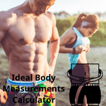 Ideal Body Measurements Calculator – The Ultimate Guide for Men and Women Ideal Body Measurements Calculator